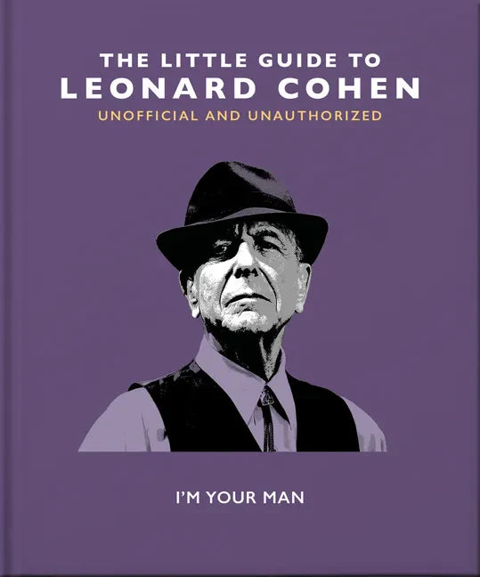 The Little Guide to Leonard Cohen: I'm Your Man - Hardcover