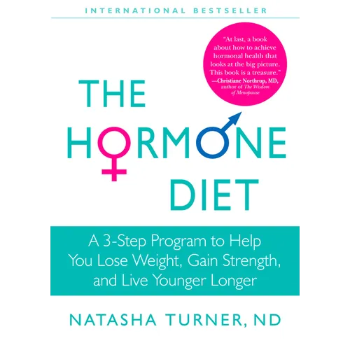 The Hormone Diet: A 3-Step Program to Help You Lose Weight, Gain Strength, and Live Younger Longer - Paperback