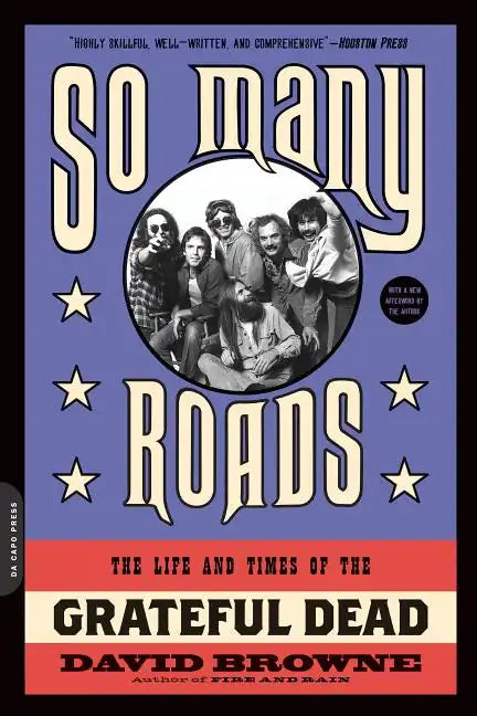 So Many Roads: The Life and Times of the Grateful Dead - Paperback