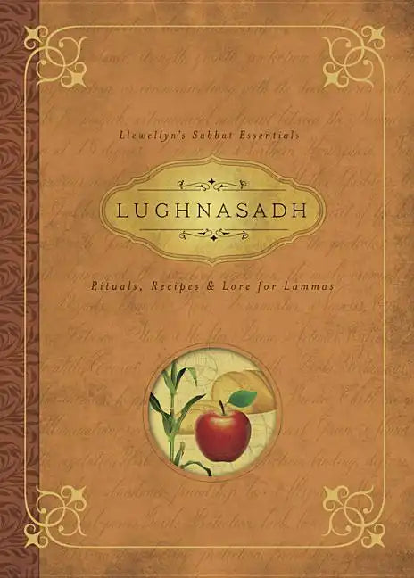 Lughnasadh: Rituals, Recipes & Lore for Lammas - Paperback
