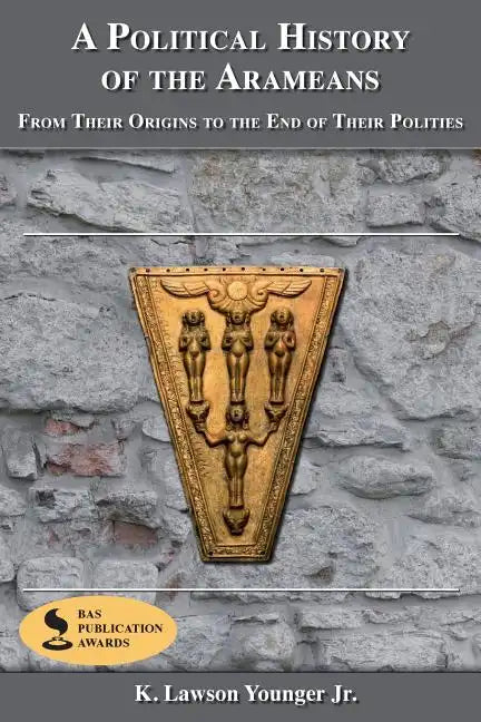 A Political History of the Arameans: From Their Origins to the End of Their Polities - Paperback