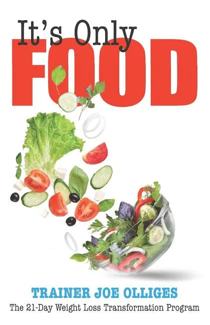 It's Only Food: The 21-Day Weight Loss Transformation Program - Paperback