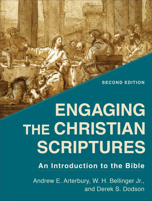 Engaging the Christian Scriptures: An Introduction to the Bible - Paperback