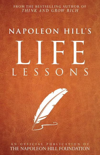 Napoleon Hill's Life Lessons - Paperback