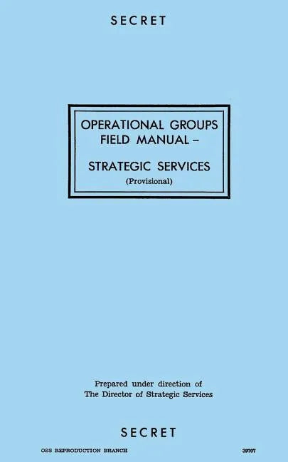 Operational Groups Field Manual: Strategic Services - Paperback