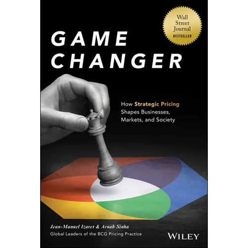 Game Changer: How Strategic Pricing Shapes Businesses, Markets, and Society - Hardcover