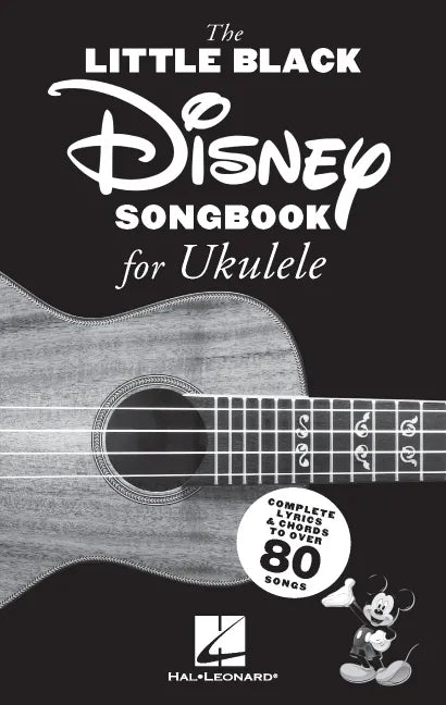 The Little Black Disney Songbook for Ukulele: Complete Lyrics and Chords to Over 80 Songs - Paperback