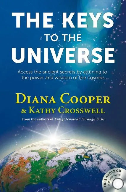 The Keys to the Universe: Access the Ancient Secrets by Attuning to the Power and Wisdom of the Cosmos [With CD (Audio)] - Paperback