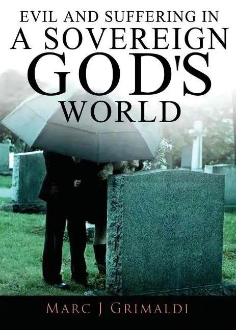 Evil and Suffering in a Sovereign God's World - Paperback
