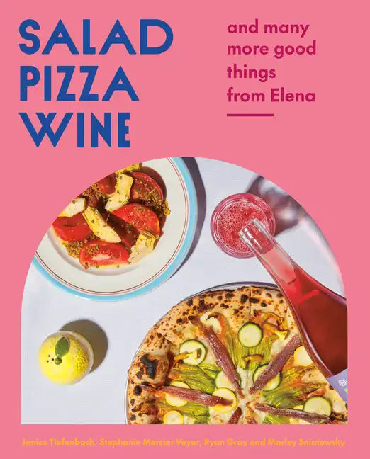 Salad Pizza Wine: And Many More Good Things from Elena - Hardcover