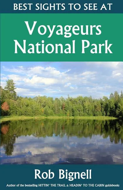 Best Sights to See at Voyageurs National Park - Paperback