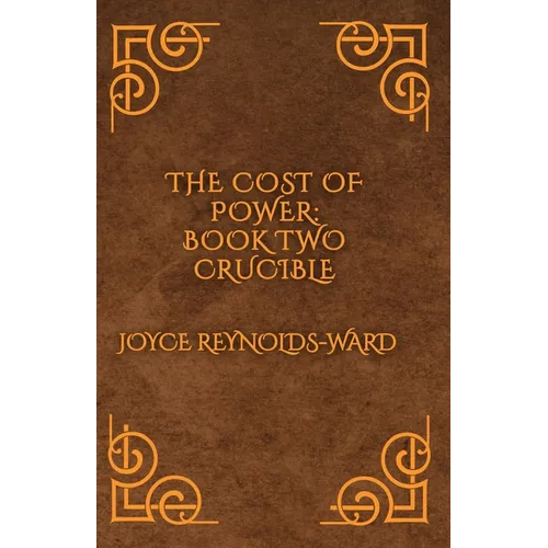 The Cost of Power: Crucible - Paperback