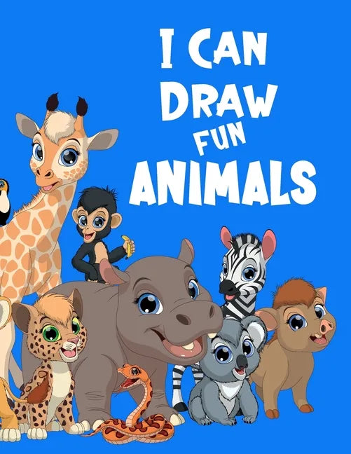 I Can Draw Fun Animals: Learn to draw animals book for kids, Perfect for Older Kids, Color and Draw, Creative and Fun - Paperback