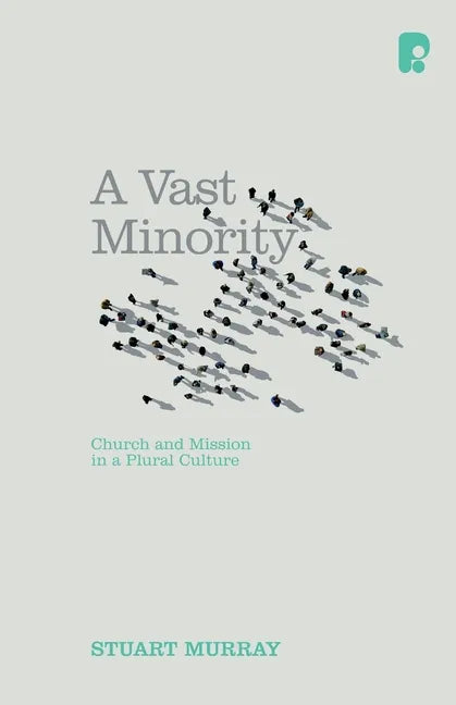A Vast Minority: Church and Mission in a Plural Culture - Paperback