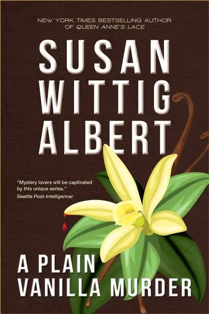 A Plain Vanilla Murder: (china Bayles Mystery #27) - Hardcover