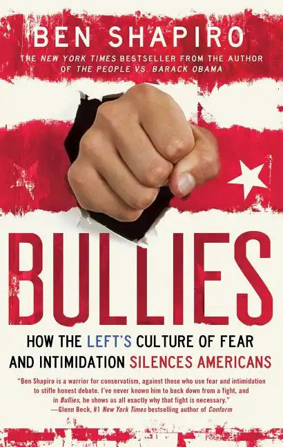 Bullies: How the Left's Culture of Fear and Intimidation Silences Americans - Paperback
