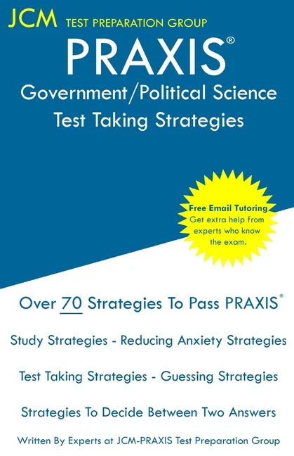 PRAXIS Government/Political Science - Test Taking Strategies: PRAXIS 5931 Exam - Free Online Tutoring - New 2020 Edition - The latest strategies to pa - Paperback