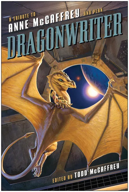 Dragonwriter: A Tribute to Anne McCaffrey and Pern - Paperback