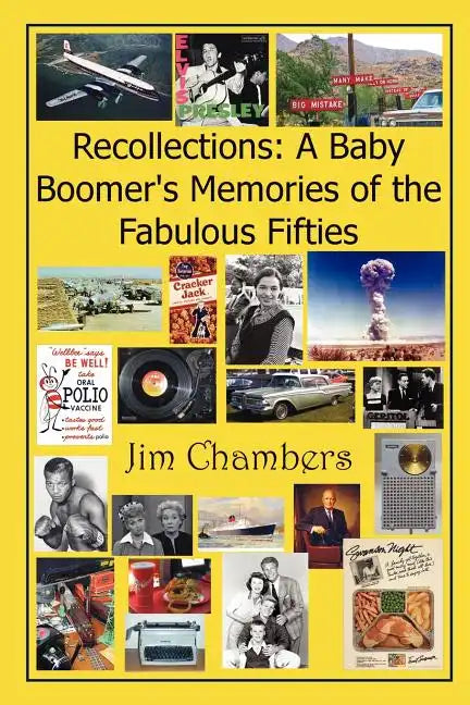 Recollections: A Baby Boomer's Memories of the Fabulous Fifties - Paperback