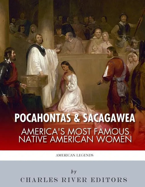 Pocahontas & Sacagawea: America's Most Famous Native American Women - Paperback
