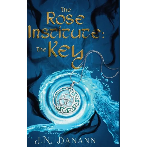 The Rose Institute: The Key - Hardcover