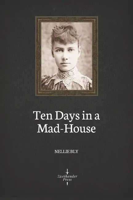 Ten Days in a Mad-House (Illustrated) - Paperback