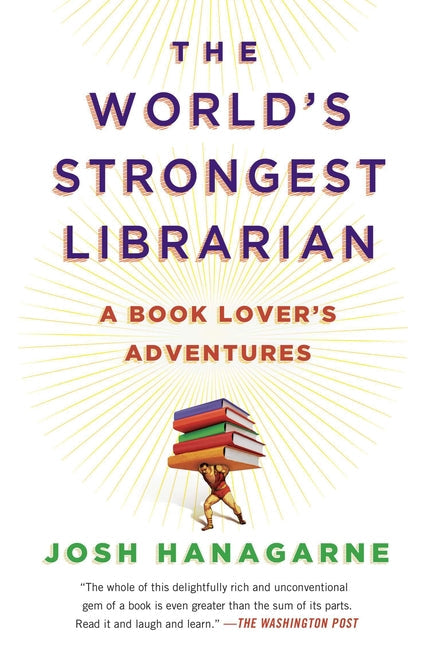 The World's Strongest Librarian: A Book Lover's Adventures - Paperback