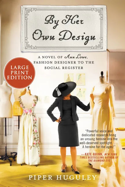 By Her Own Design: A Novel of Ann Lowe, Fashion Designer to the Social Register - Paperback