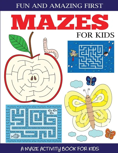 Fun and Amazing First Mazes for Kids - Paperback