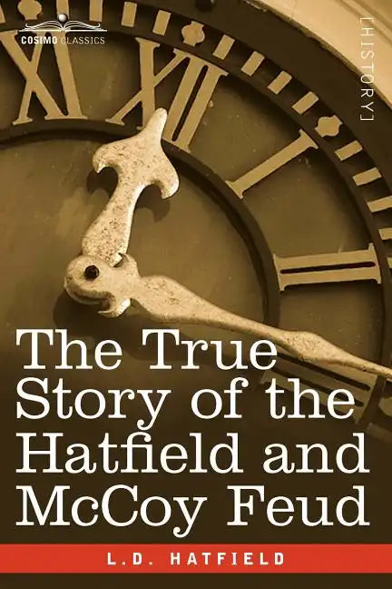 The True Story of the Hatfield and McCoy Feud - Paperback