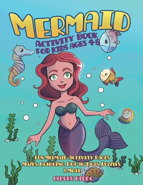 Mermaid Activity Book for Kids Ages 4-8: Fun Mermaid Activity Pages - Mazes, Coloring, Dot-to-Dots, Puzzles and More! - Paperback