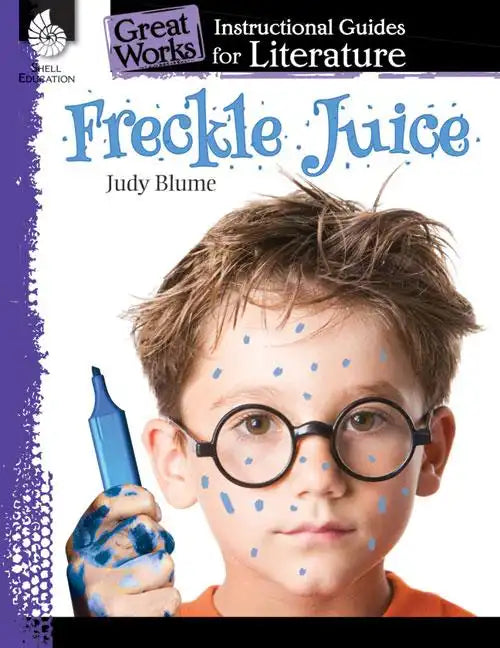 Freckle Juice: An Instructional Guide for Literature - Paperback
