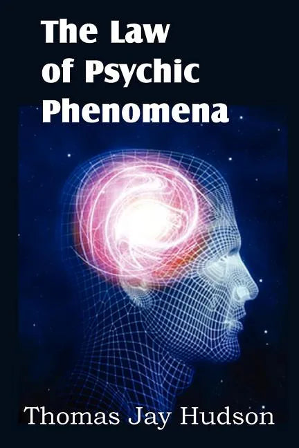 The Law of Psychic Phenomena - Paperback