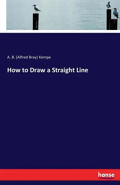 How to Draw a Straight Line - Paperback