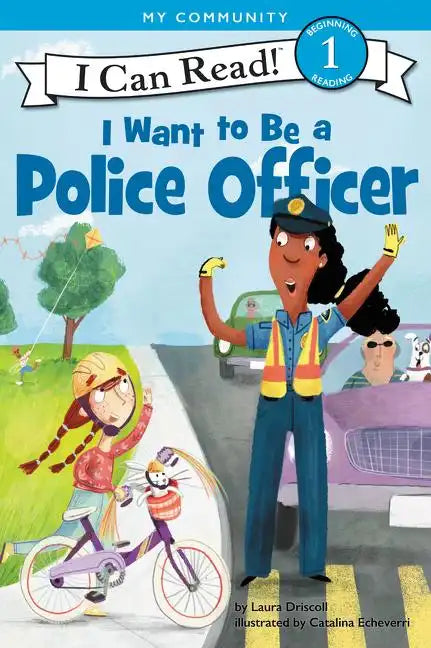 I Want to Be a Police Officer: A My Community I Can Read - Paperback