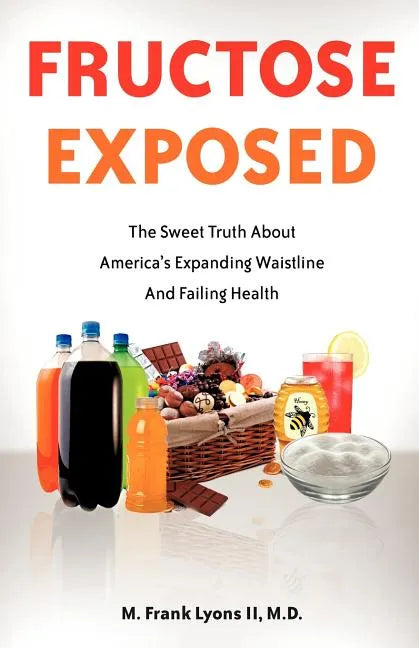 Fructose Exposed - Paperback