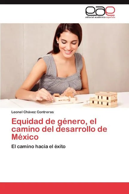 Equidad de Genero, El Camino del Desarrollo de Mexico - Paperback