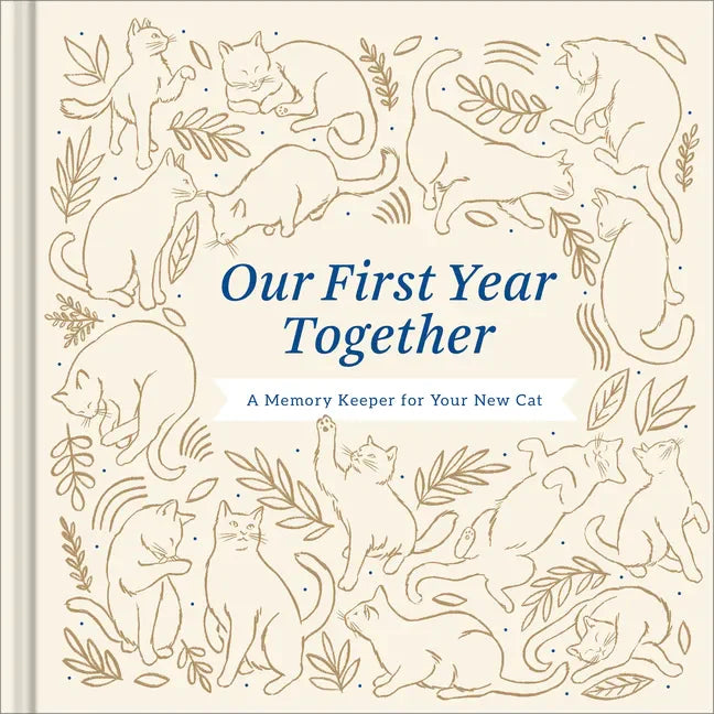 Our First Year Together: A Memory Keeper for Your New Cat - Hardcover