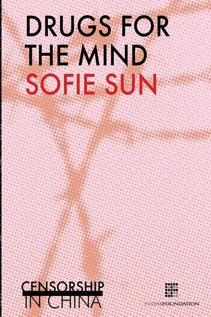 Drugs for the mind: Censorship in China - Paperback