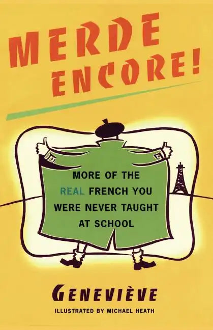 Merde Encore!: More of the Real French You Were Never Taught at School - Paperback