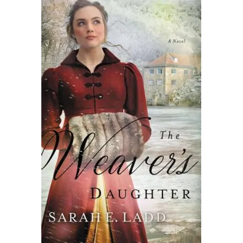 The Weaver's Daughter: A Regency Romance Novel - Paperback