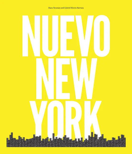 Nuevo New York: Photographs by Hans Neumann & Interviews by Gabriel Rivera-Barraza - Hardcover