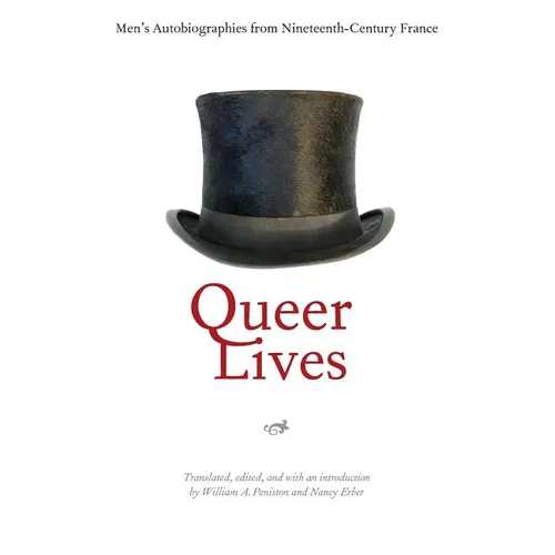 Queer Lives: Men's Autobiographies from Nineteenth-Century France - Paperback