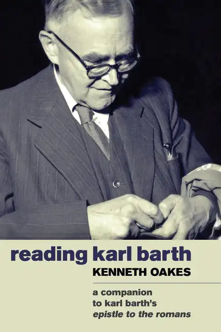 Reading Karl Barth: A Companion to Karl Barth's Epistle to the Romans - Paperback