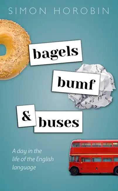 Bagels, Bumf, and Buses: A Day in the Life of the English Language - Hardcover