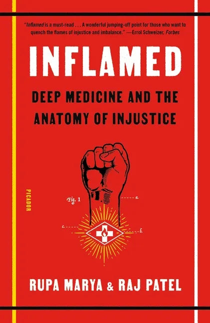 Inflamed: Deep Medicine and the Anatomy of Injustice - Paperback