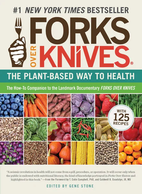 Forks Over Knives: The Plant-Based Way to Health, the #1 New York Times Bestseller - Paperback