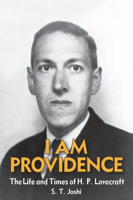 I Am Providence: The Life and Times of H. P. Lovecraft, Volume 2 - Paperback