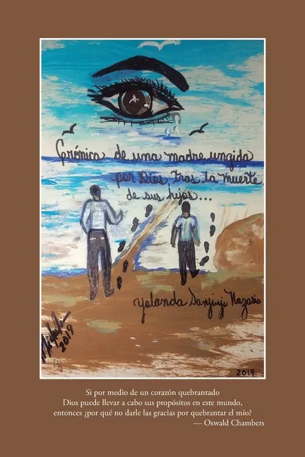 Crónicas De Una Madre Ungida Por Dios: Tras La Muerte De Sus Hijos - Paperback