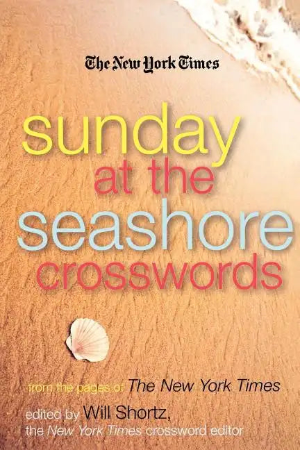 The New York Times Sunday at the Seashore Crosswords: From the Pages of the New York Times - Paperback